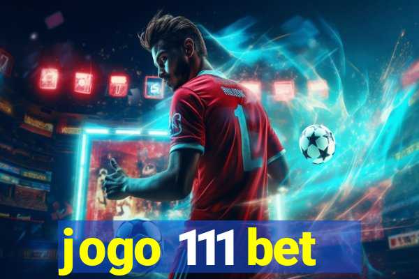 jogo 111 bet